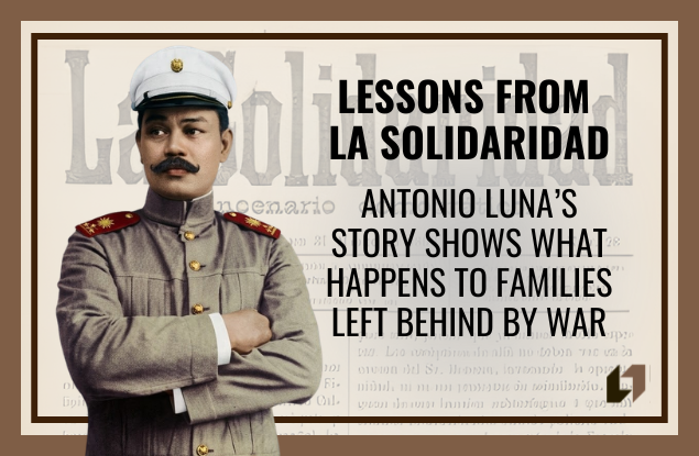 Antonio Luna’s Story Shows What Happens to Families Left Behind by War